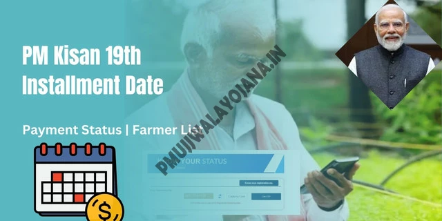 PM Kisan 19th Installment Date