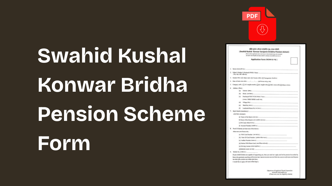 Swahid Kushal Konwar Bridha Pension Scheme Form