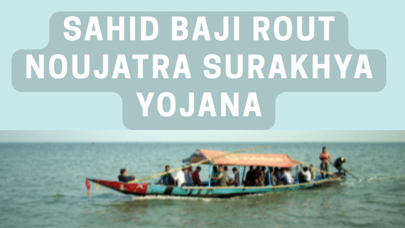 sahid-baji-rout-noujatra-surakhya-yojana